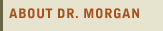About Dr. Morgan