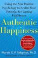 Authentic Happiness: Using the New Positive Psychology to Realize Your Potential for Lasting Fulfillment