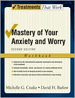 Mastery of Your Anxiety and Worry: Workbook (Treatments That Work)