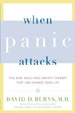 When Panic Attacks: The New, Drug-Free Anxiety Therapy That Can Change Your Life